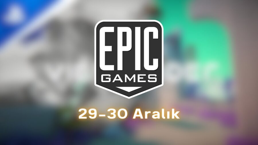 Epic Games’in bugünkü ücretsiz oyunu belli oldu: 29-30 Aralık